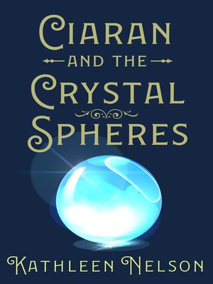 cover image of Ciaran and the Crystal Spheres
